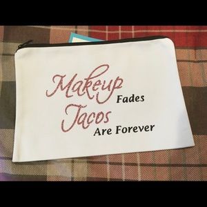 Makeup cosmetic bag MAKEUP FADES TACOS ARE FOREVER